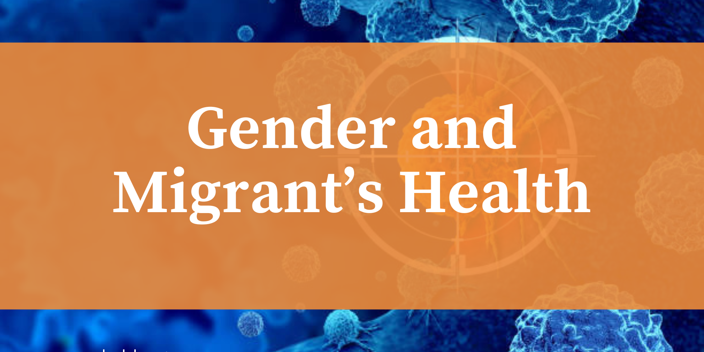 Gender and Migrant’s Health
